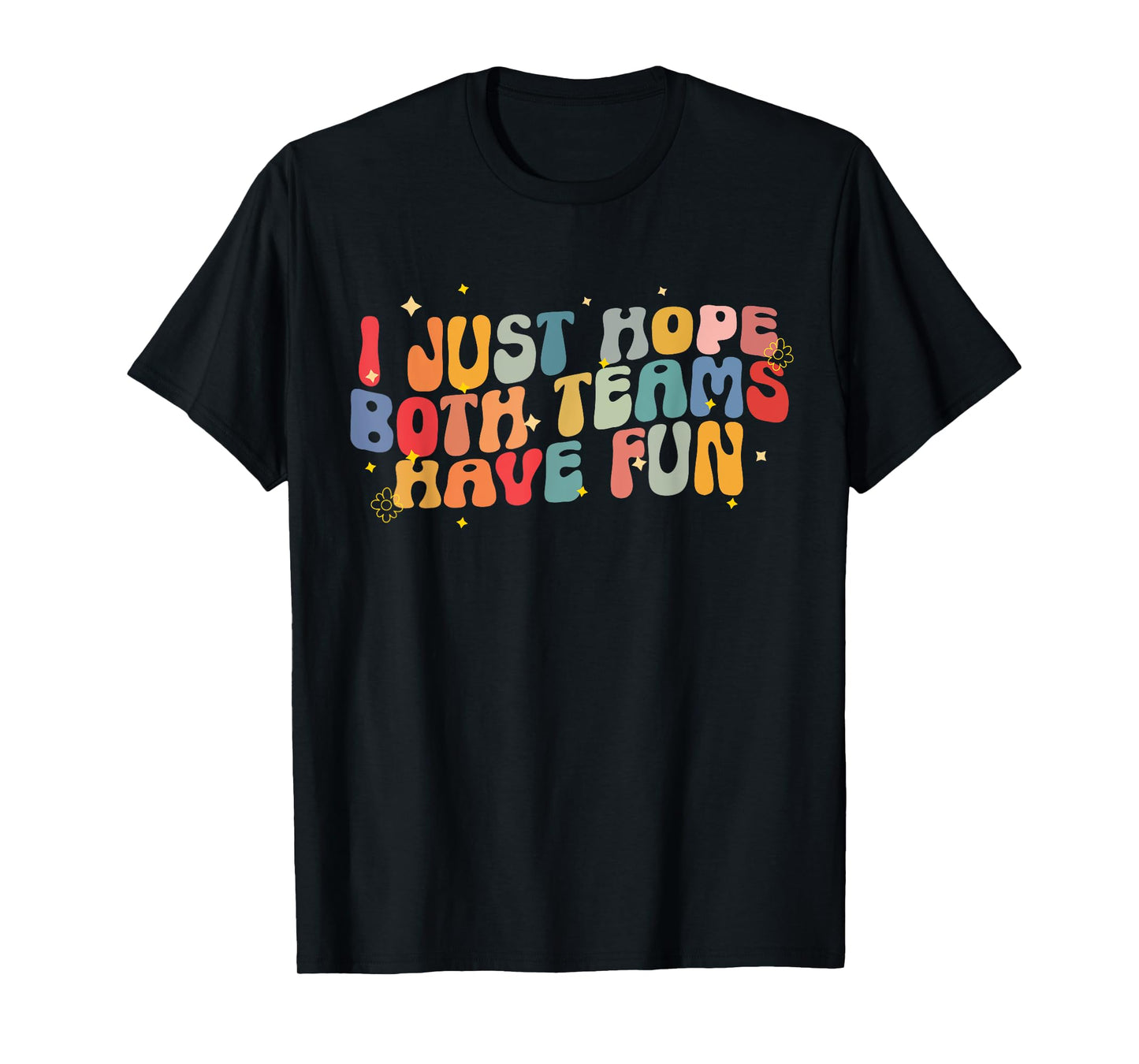 I Just Hope Both Teams Have Fun Groovy Game Day Football T-Shirt