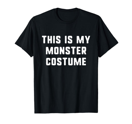 This is My Monster Costume Halloween Funny Easy Kids Adult T-Shirt