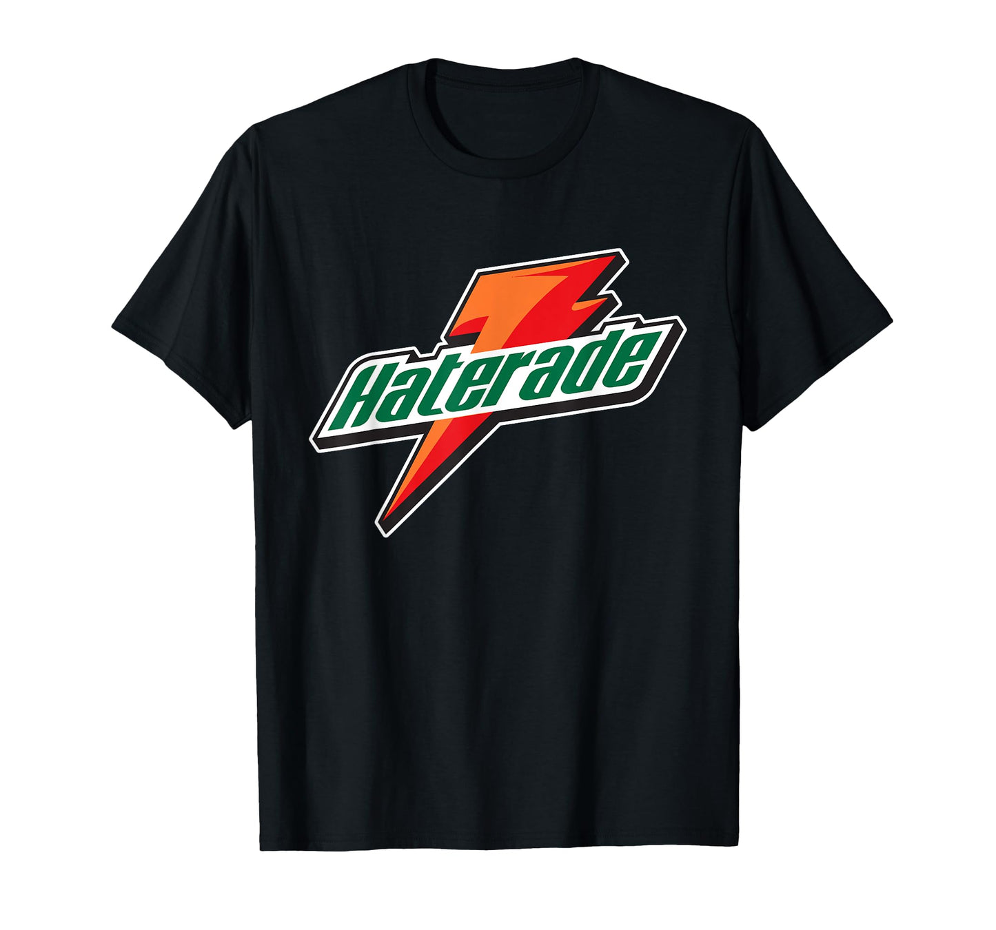 Funny Haterade Hater T-Shirt