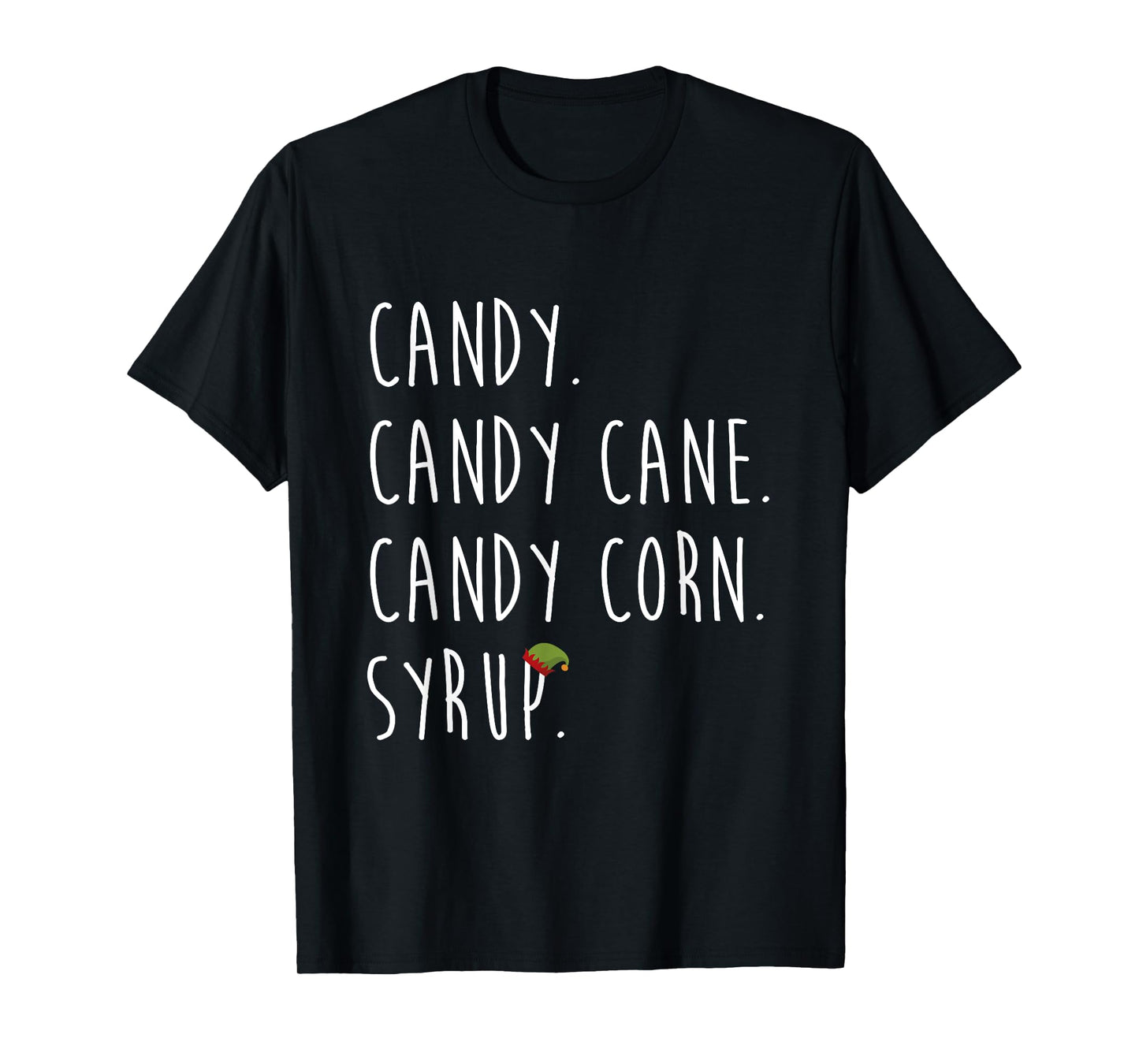 Candy. Candy Cane. Candy Corn. Syrup. Christmas Shirt T-Shirt