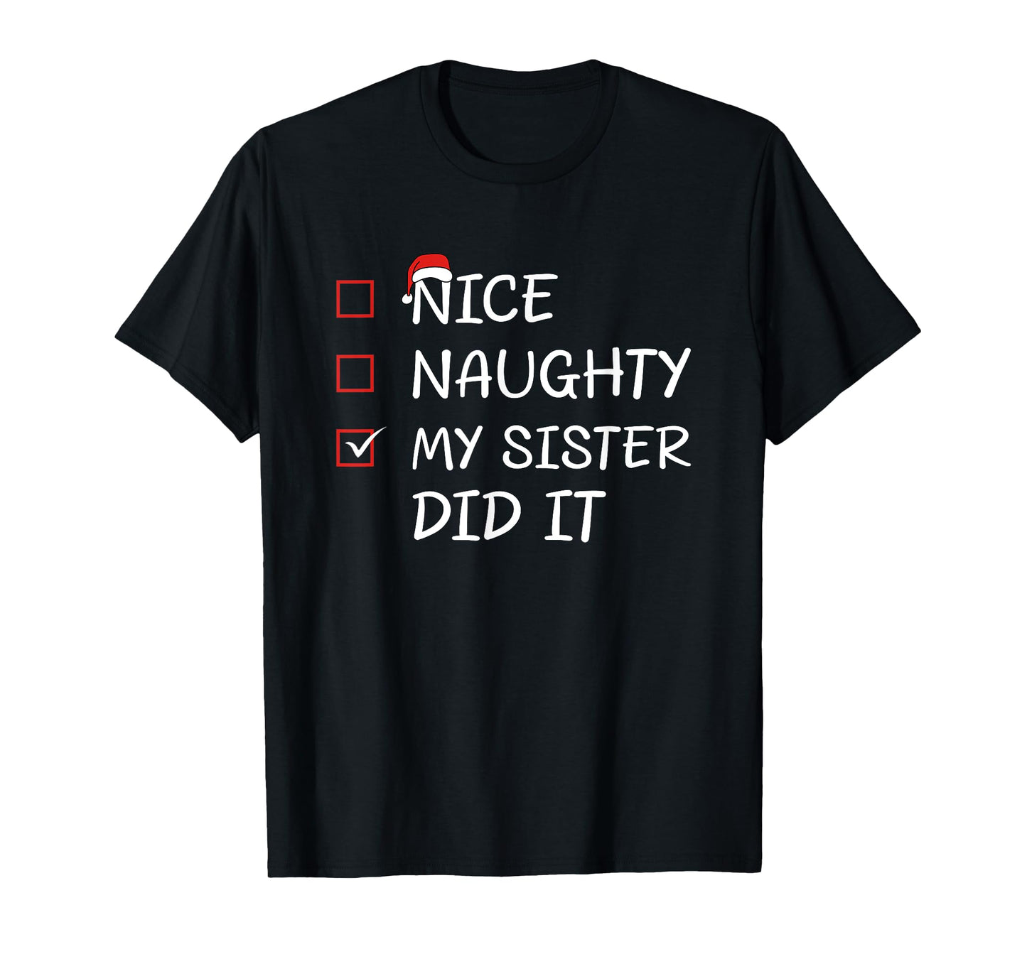 Nice Naughty My Sister Did It T-Shirt