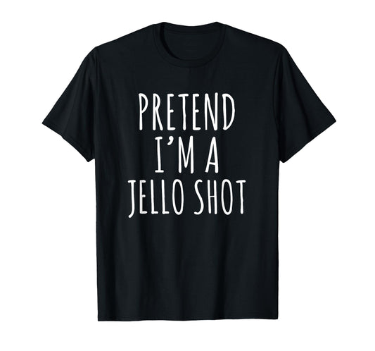 Lazy Halloween Costume Pretend I'm A Jello Shot Simple T-Shirt