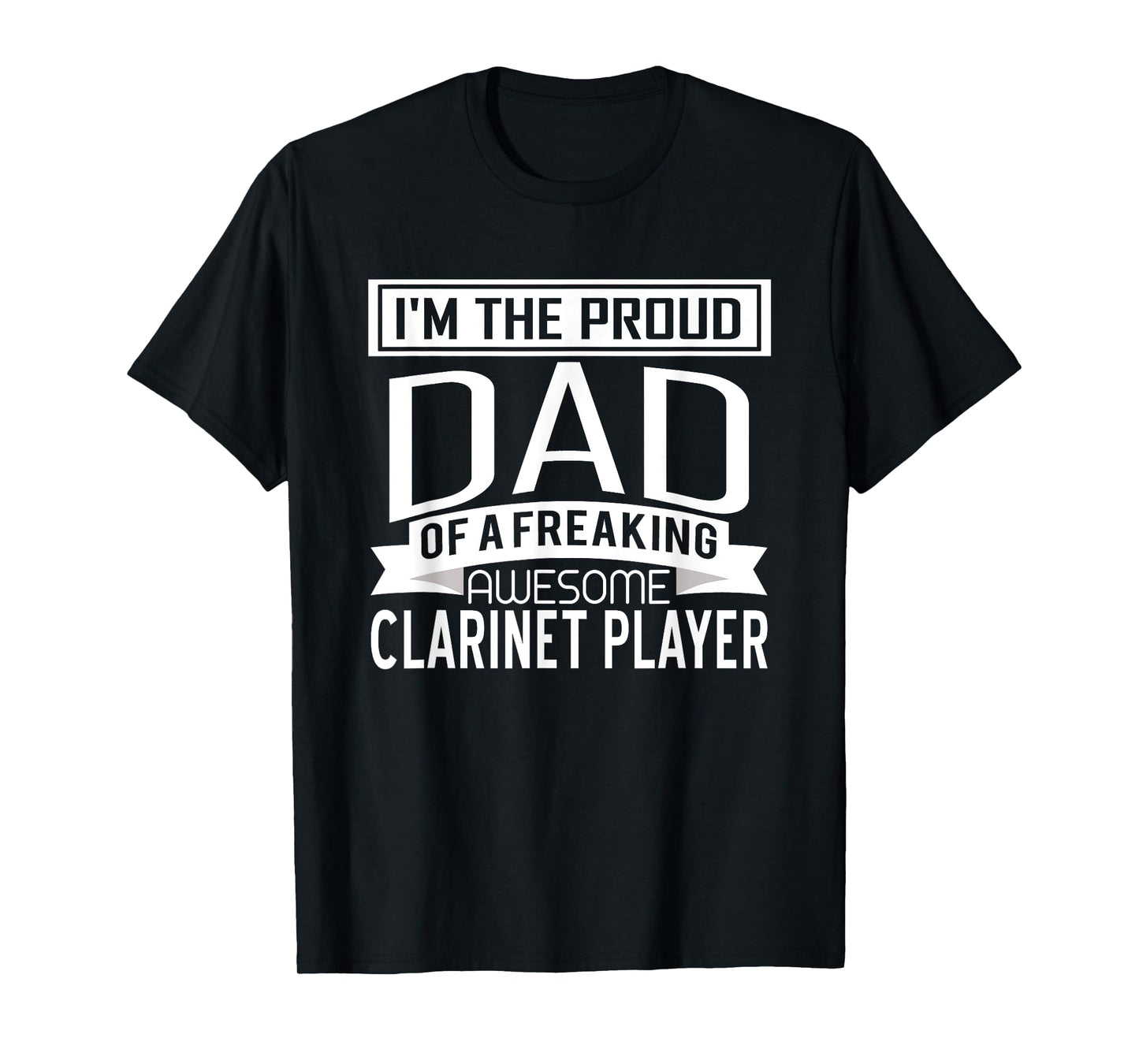 Proud Dad Awesome Clarinet Player Marching Band Fathers Gift T-Shirt