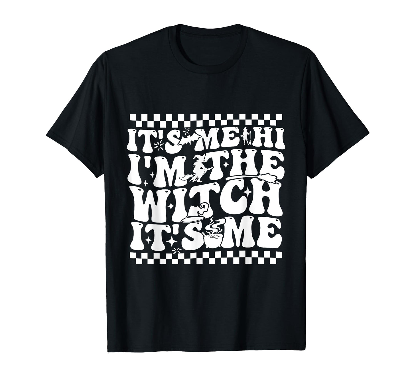 It's Me Hi I'm The Witch It's Me Spooky Halloween T-Shirt