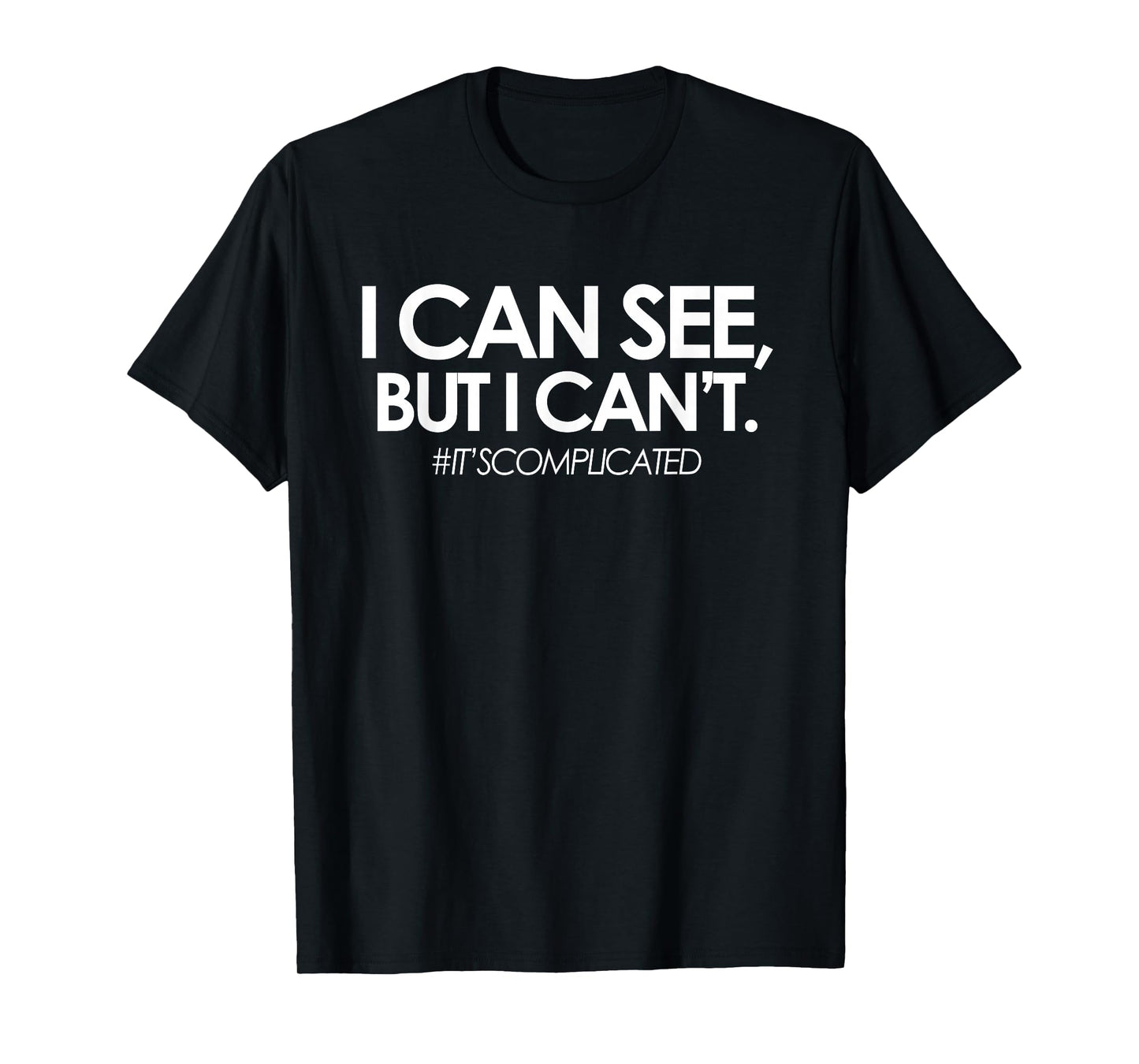#IT'SCOMPLICATED, The Blind Life, Low Vision Blind T-Shirt T-Shirt