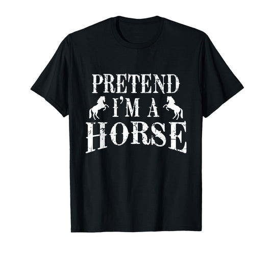 Pretend I'm A Horse Costume Party Funny Halloween T-Shirt