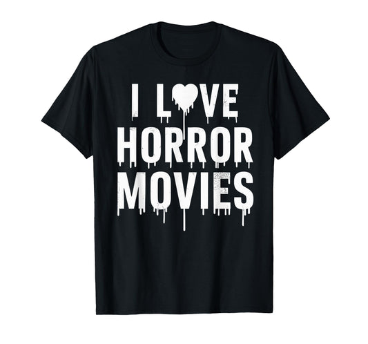 I Love Horror Movies In Halloween Day T-Shirt