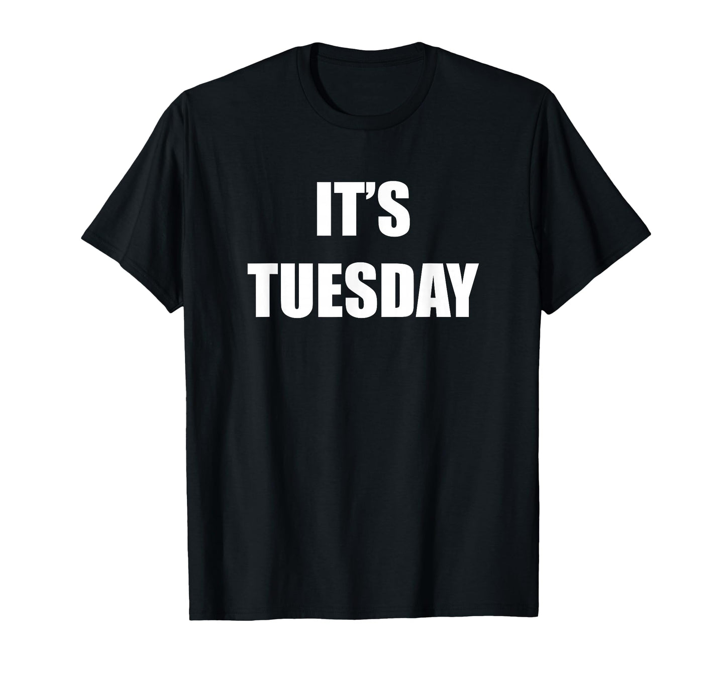 It's Tuesday T Shirt - 20382 T-Shirt