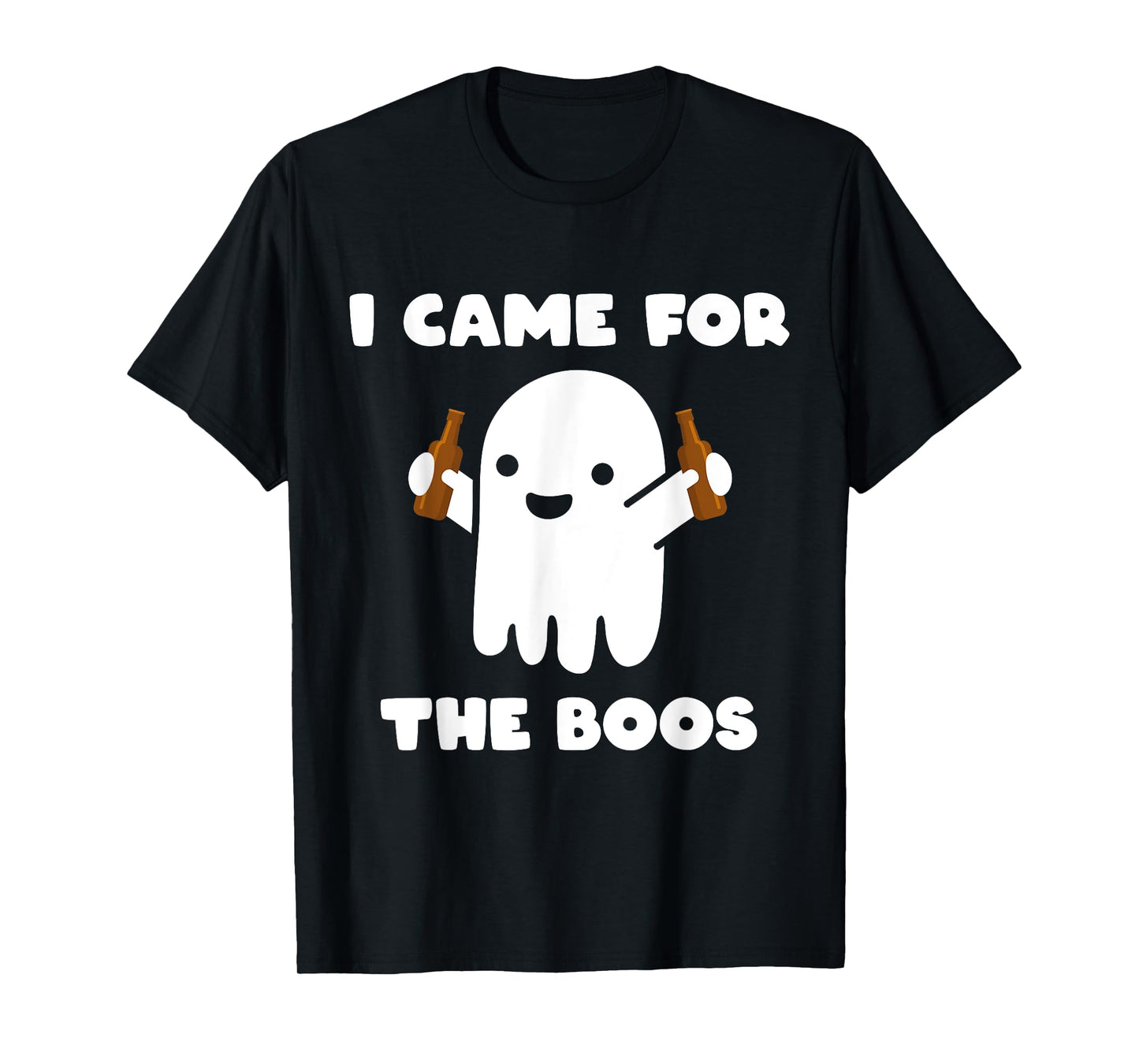 I Came For The Boos Ghost Humour Funny Halloween Costume T-Shirt