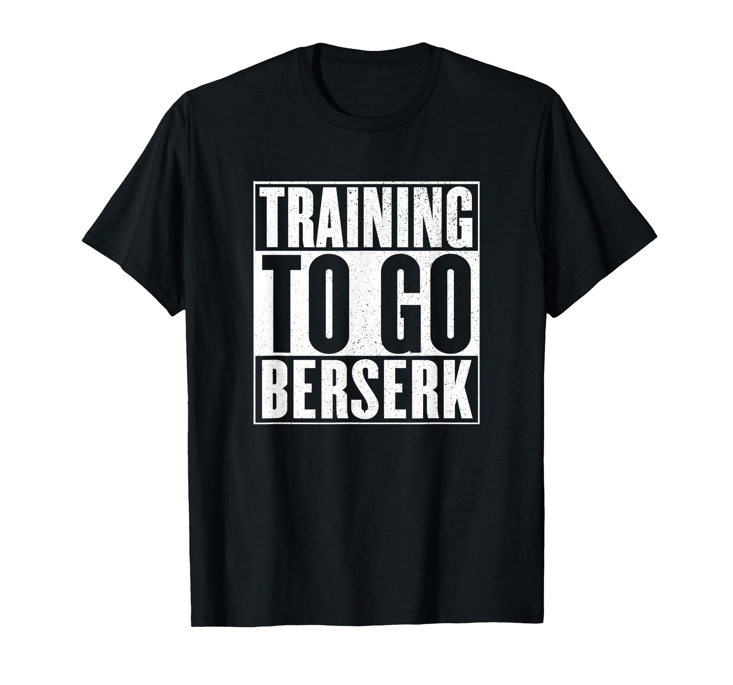 Training to go berserk Norse Viking Berserker Gym Workout T-Shirt