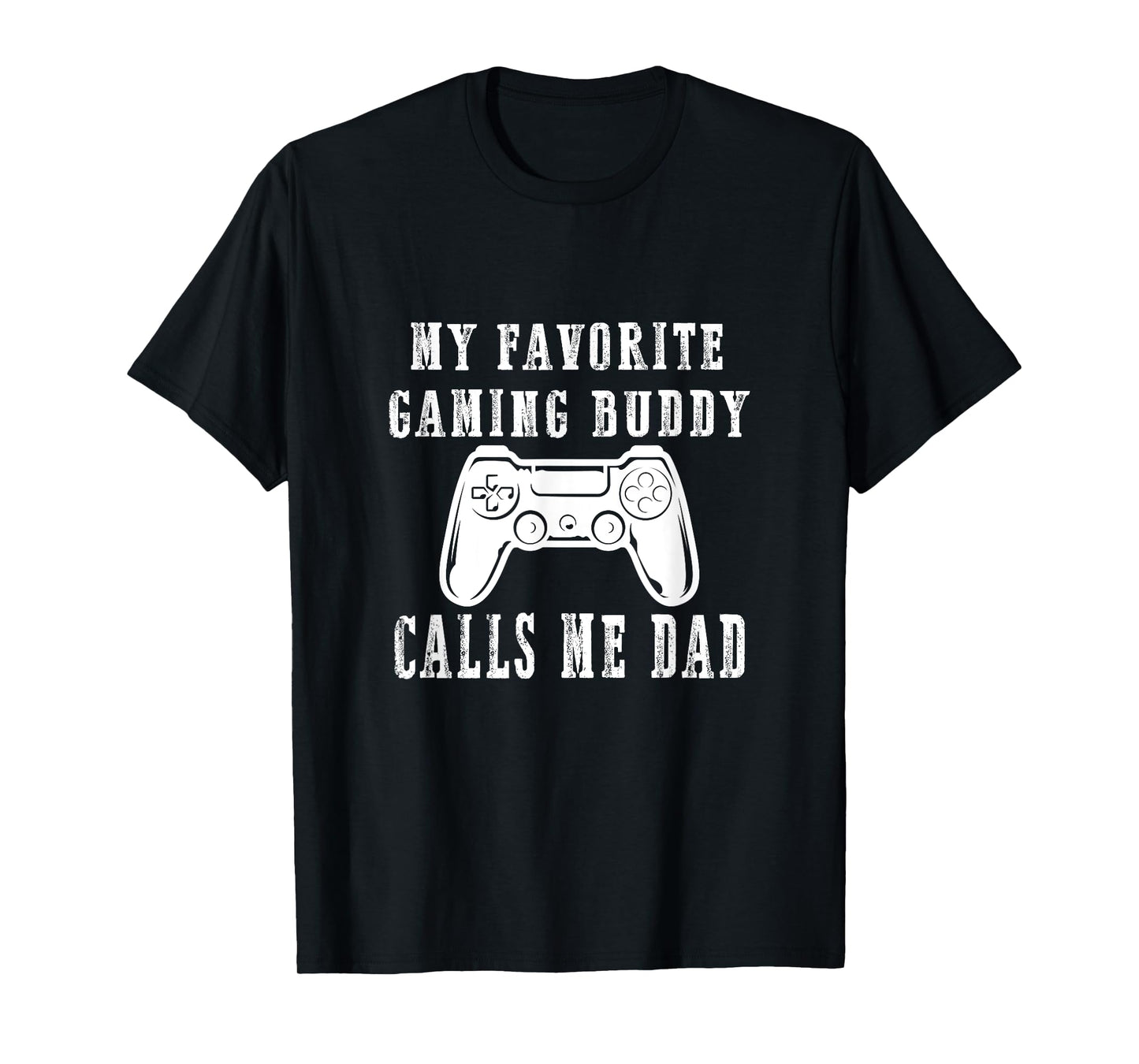 My Favorite Gaming Buddy Calls Me Dad Video-games Gamer Papa T-Shirt
