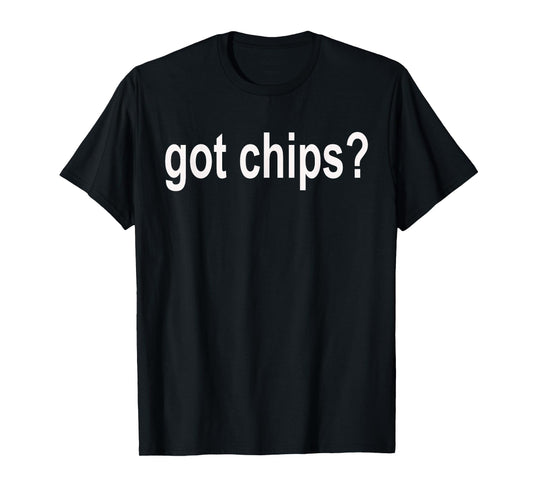 Got Chips? Potato Poker Classic Fit T Shirt T-Shirt