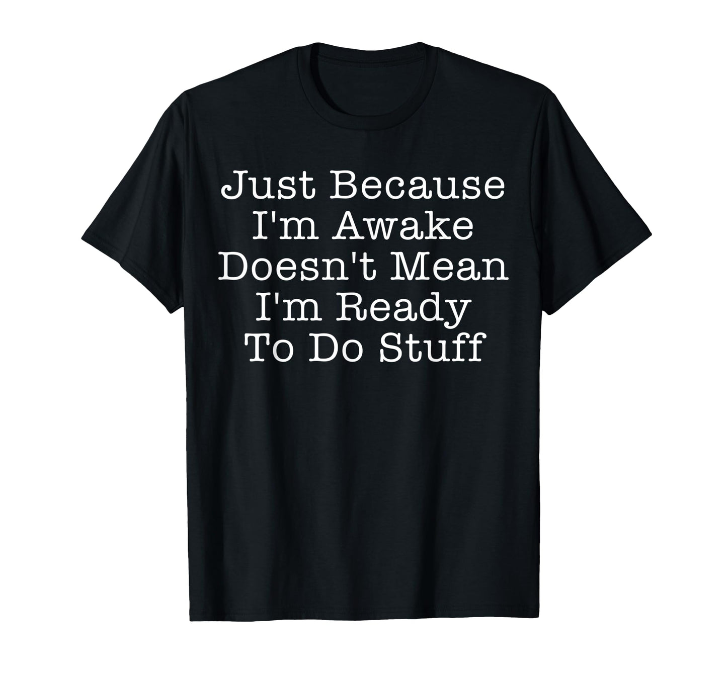 Funny Wide Awake Quotes T-Shirt