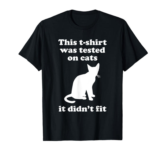 Funny Cat Gift for Men Women Boys or Girls Sarcastic T-Shirt