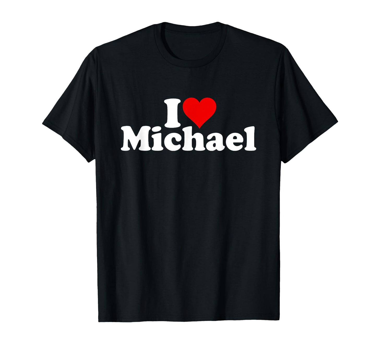 I LOVE HEART MICHAEL MIKE T-Shirt