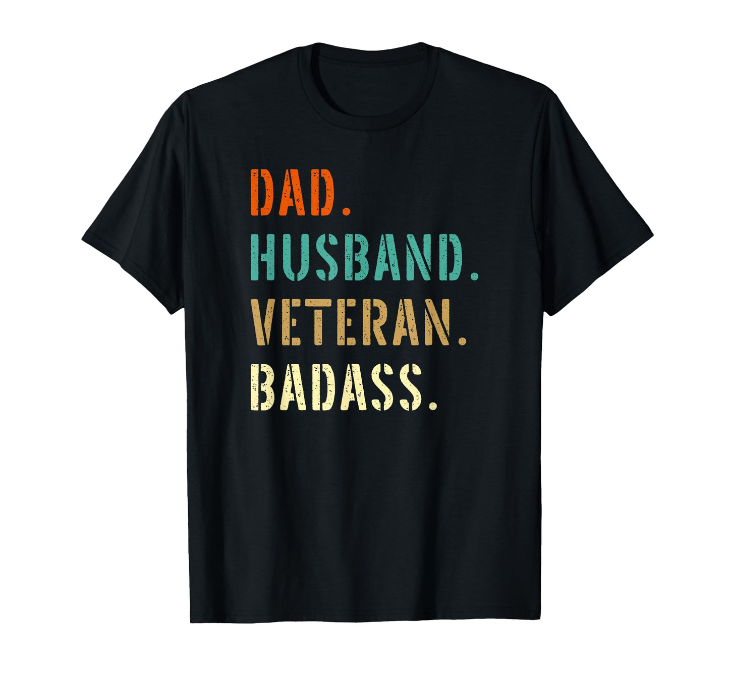 Veteran Military Dad Gifts From Daughter Son Wife T-Shirt