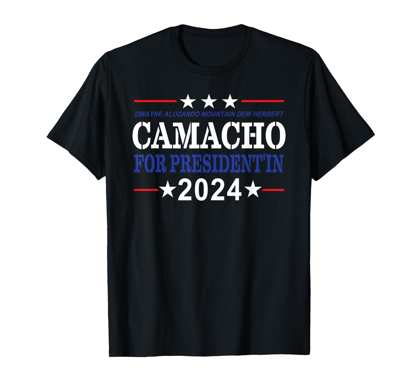 CAMACHO FOR PRESIDENT'IN 2024 Presidential Election Humor T-Shirt