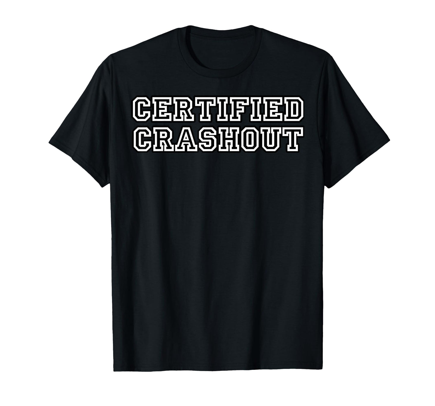 Certified Crash Out Gear For Men Or Woman Ready To Fight T-Shirt