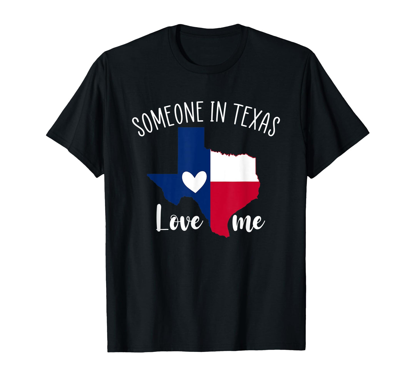 Someone In Texas Loves Me Funny Gift T-Shirt