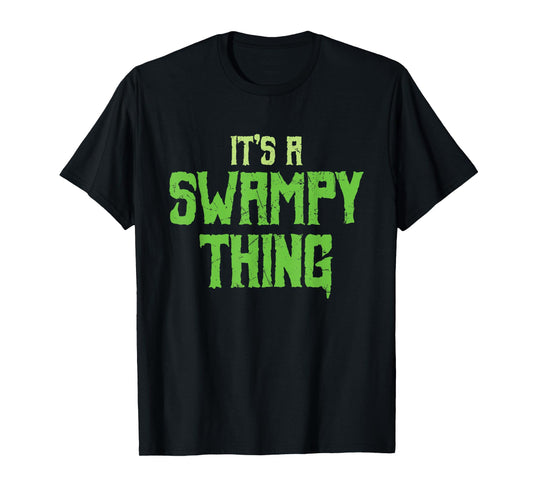 Funny It's A Swampy Thing Monsters Swamp Lovers gift T-Shirt