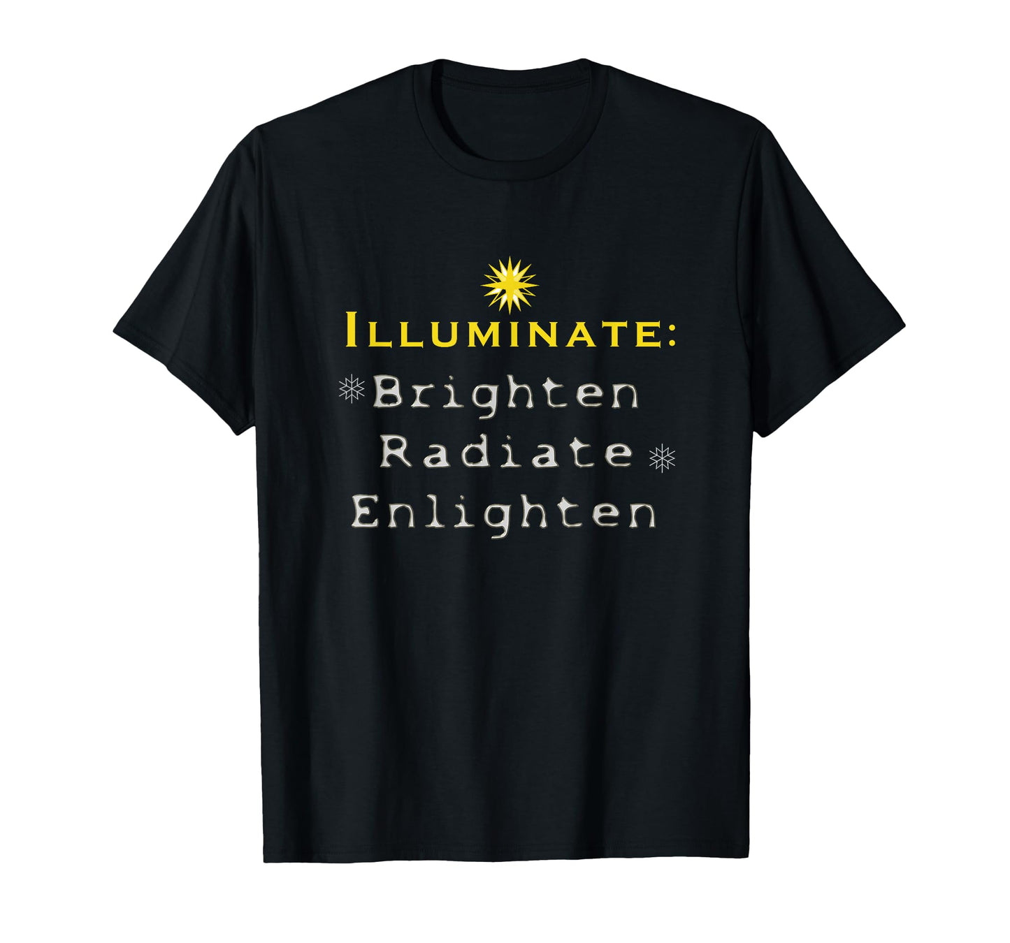Illuminate: Brighten Radiate Enlighten short sleeve t-shirt T-Shirt