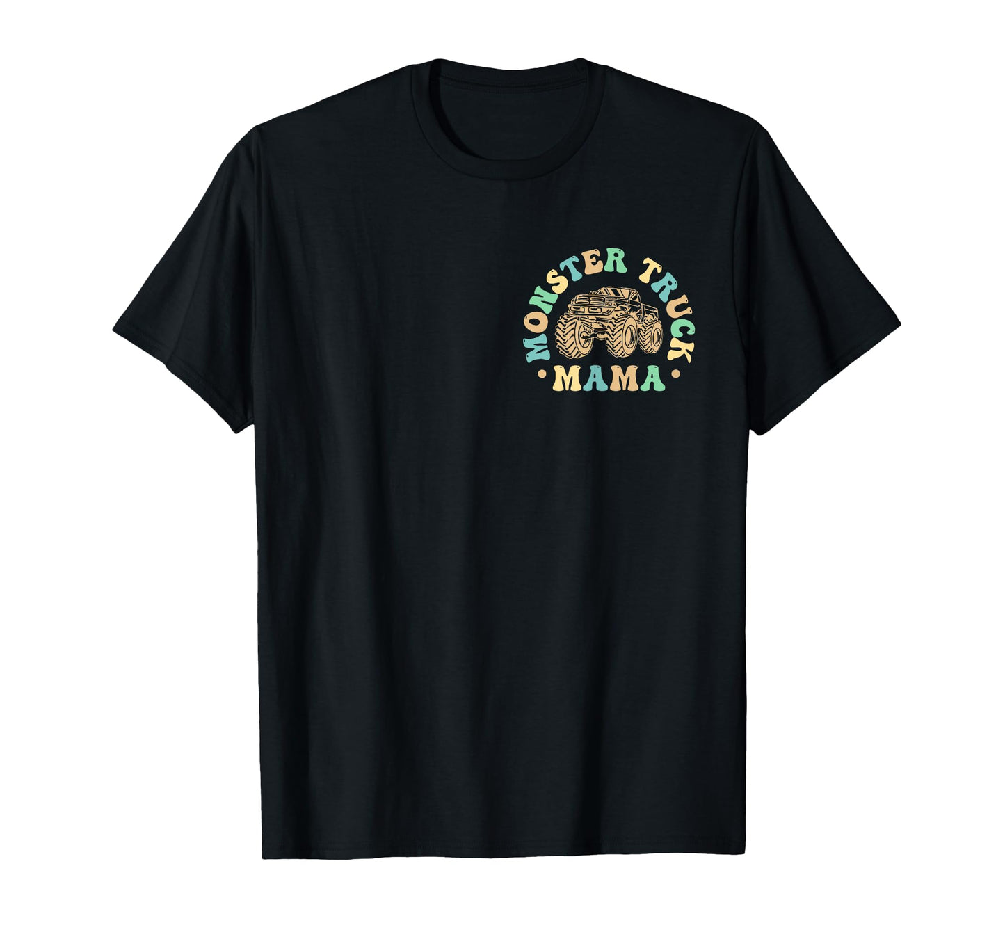 Women In My Monster Truck Mama Era Monster Truck Mom 2 Sided T-Shirt