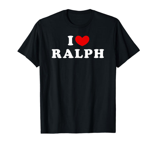 I Love Ralph, I Love Ralph T-Shirt