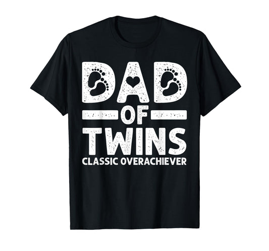 Funny Dad of Twins Classic Overachiever Cool Twin Dad Gift T-Shirt