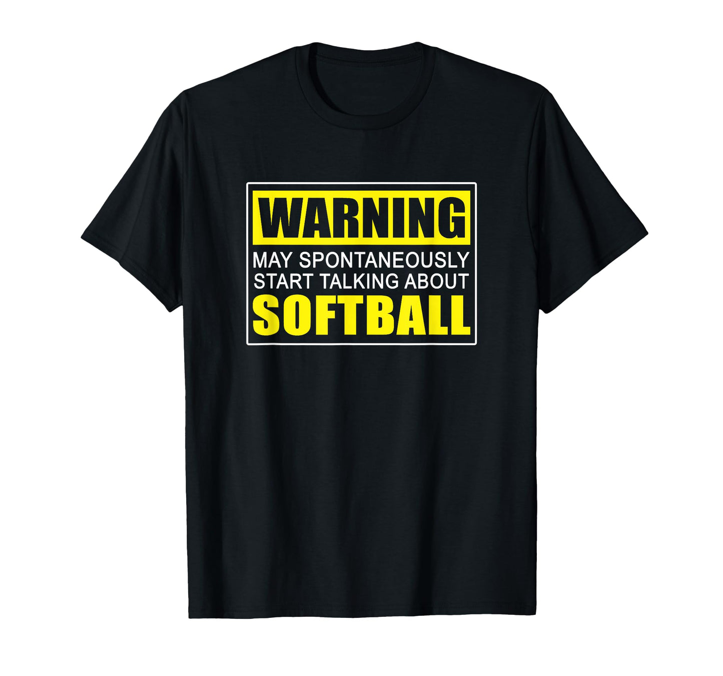 Warning May Spontaneously Start Talking About Softball T-Shirt