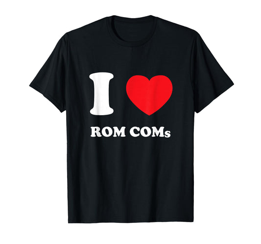 I Love Heart Rom Coms | Movie & Television Romantic Comedy T-Shirt