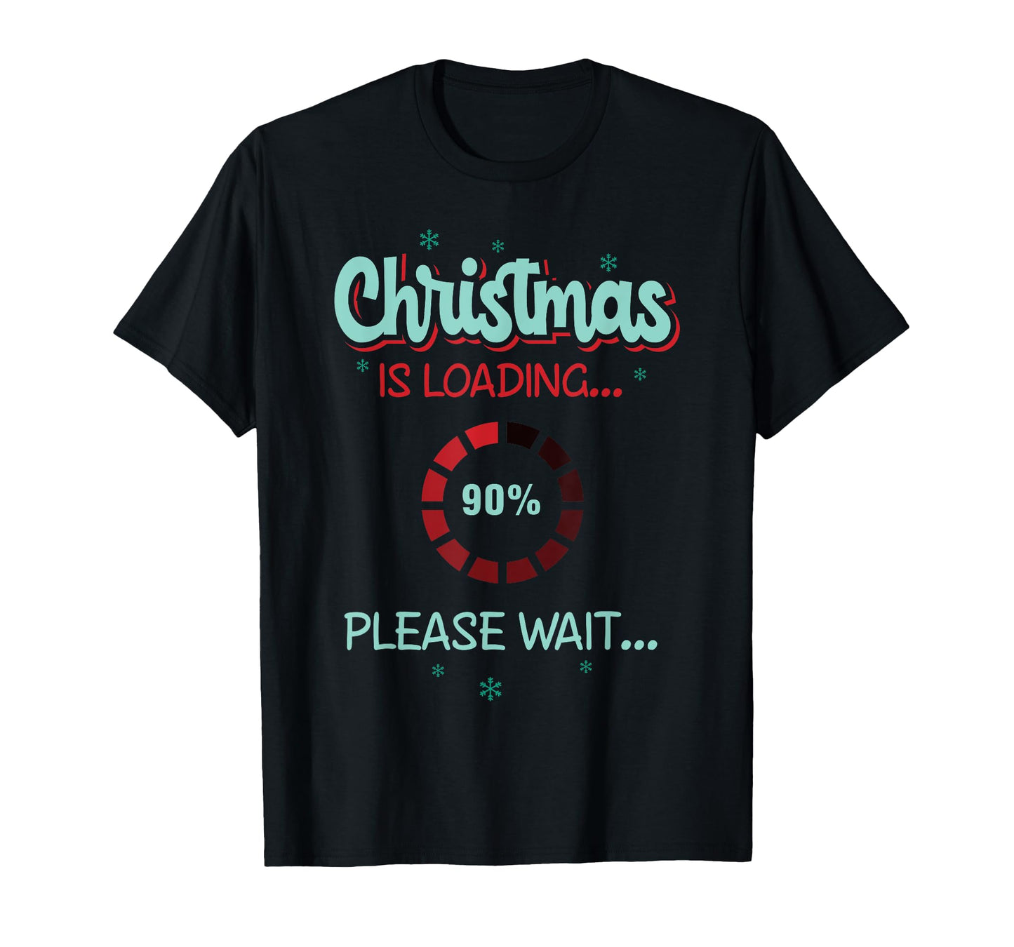 Christmas is loading please wait T-Shirt