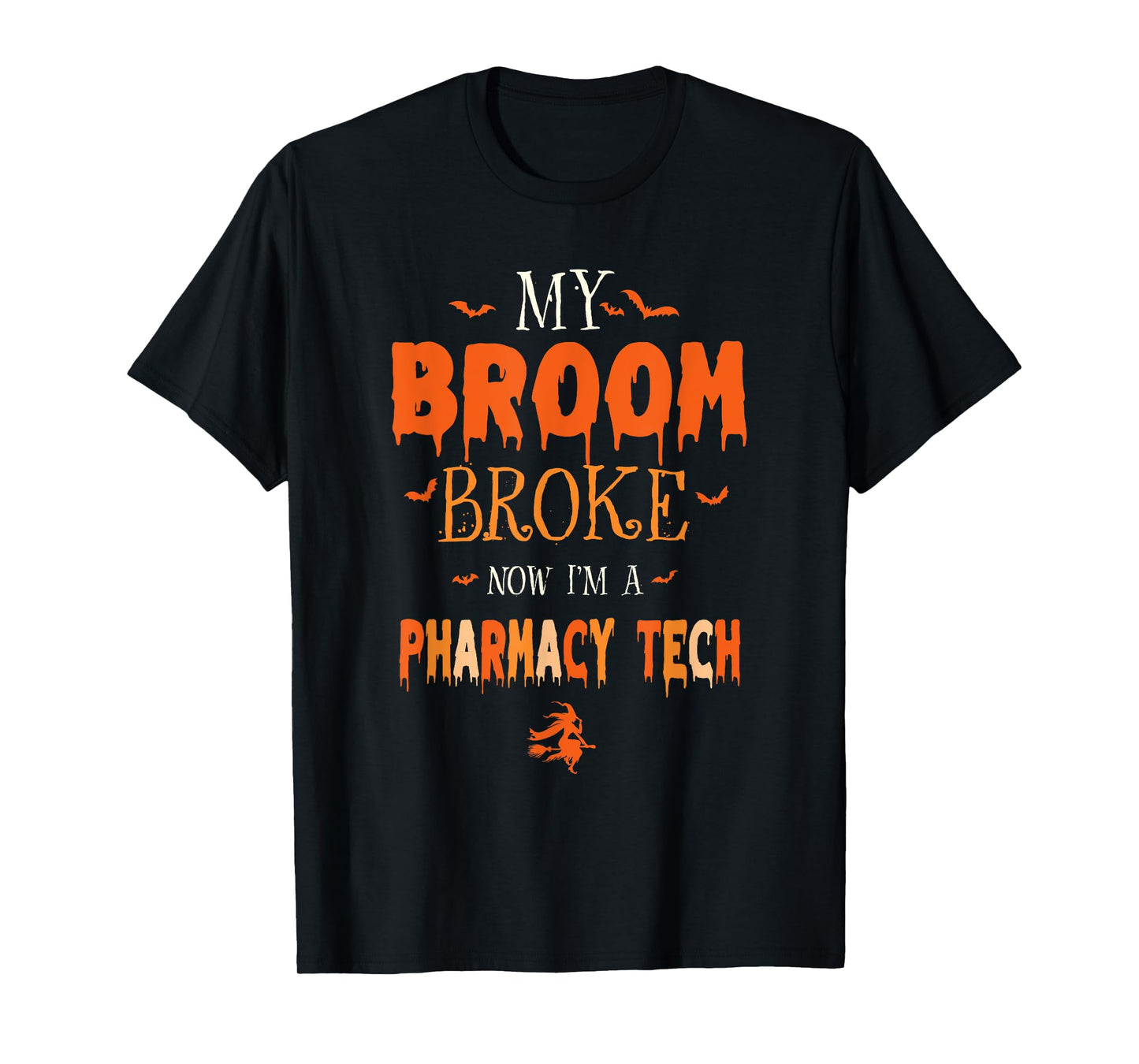 My Broom Broke Now I'm A Pharmacy Tech Witch Halloween Vibes T-Shirt