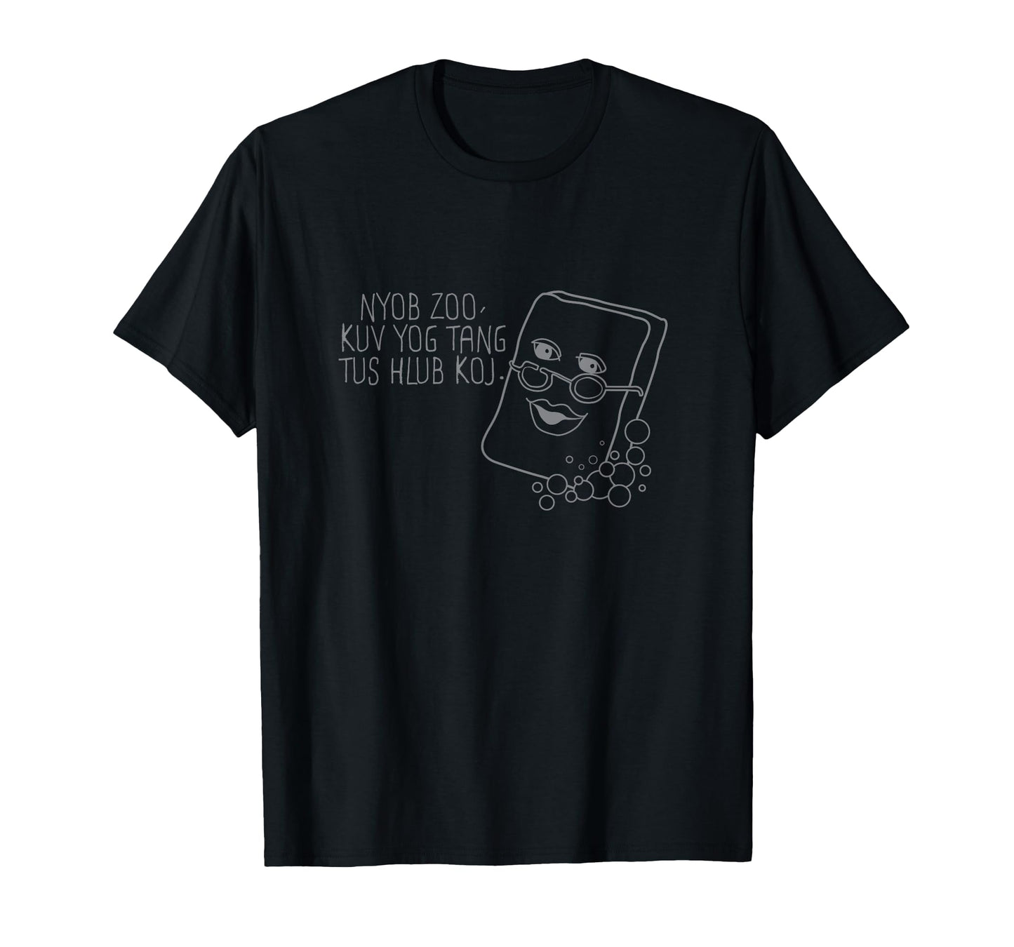 Nyob Zoo, Kuv Yog Tang Tus Hlub Koj Hmong T-Shirt