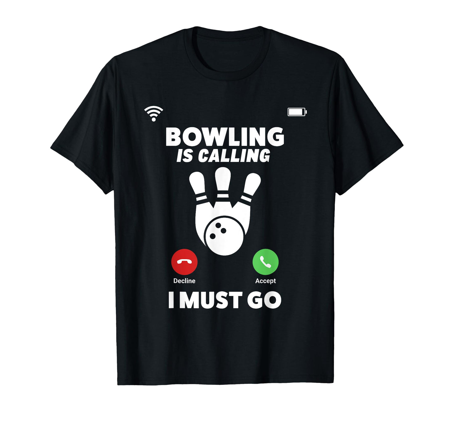 Bowling Is Calling I Must Go Funny Phone Screen Shirt T-Shirt