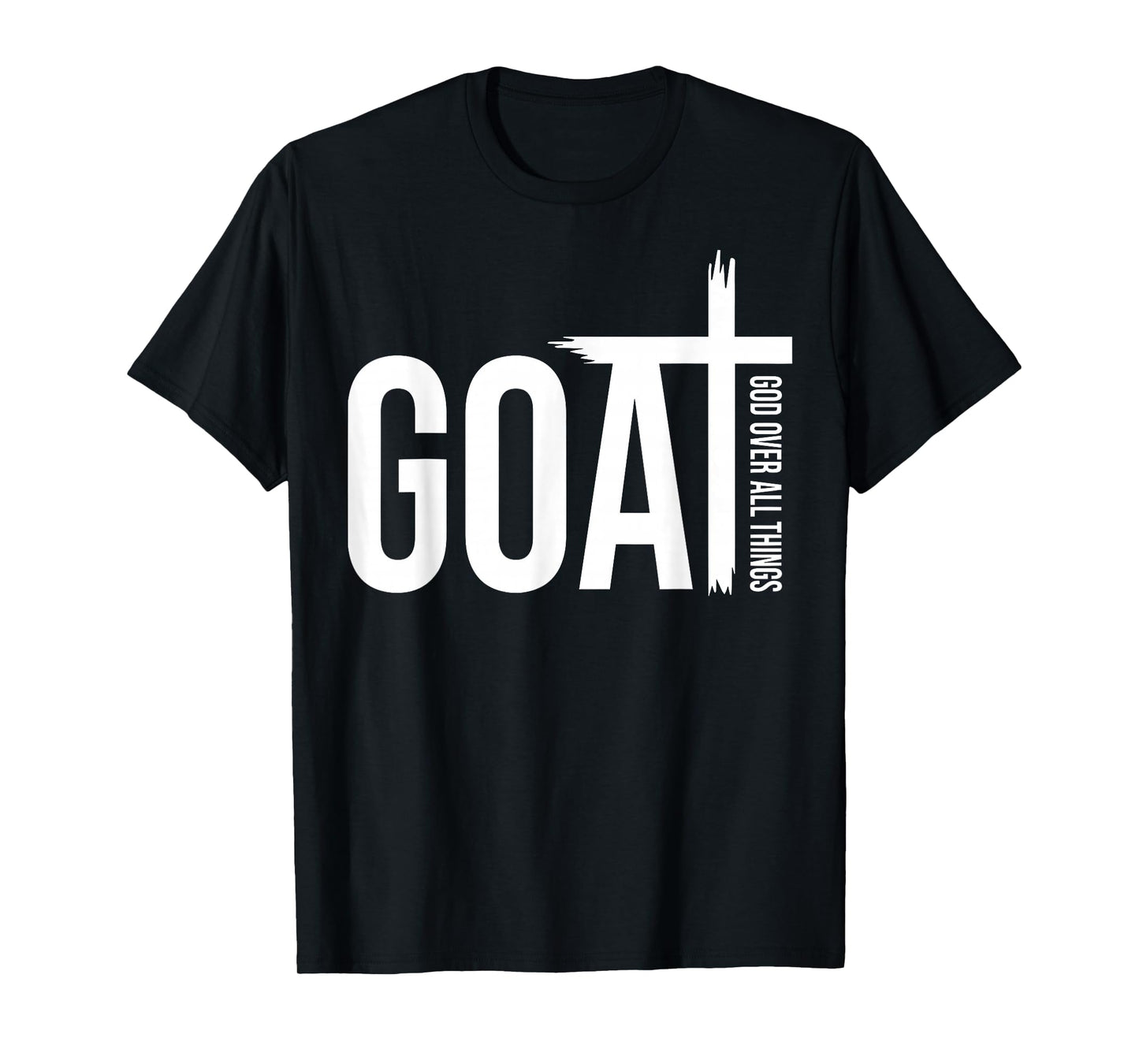 Goat God Over Things Funny Goat Father Lover Christian Faith T-Shirt