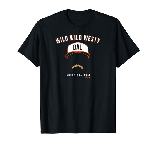 Jordan Westburg - Wild Wild Westy - Baltimore Baseball T-Shirt