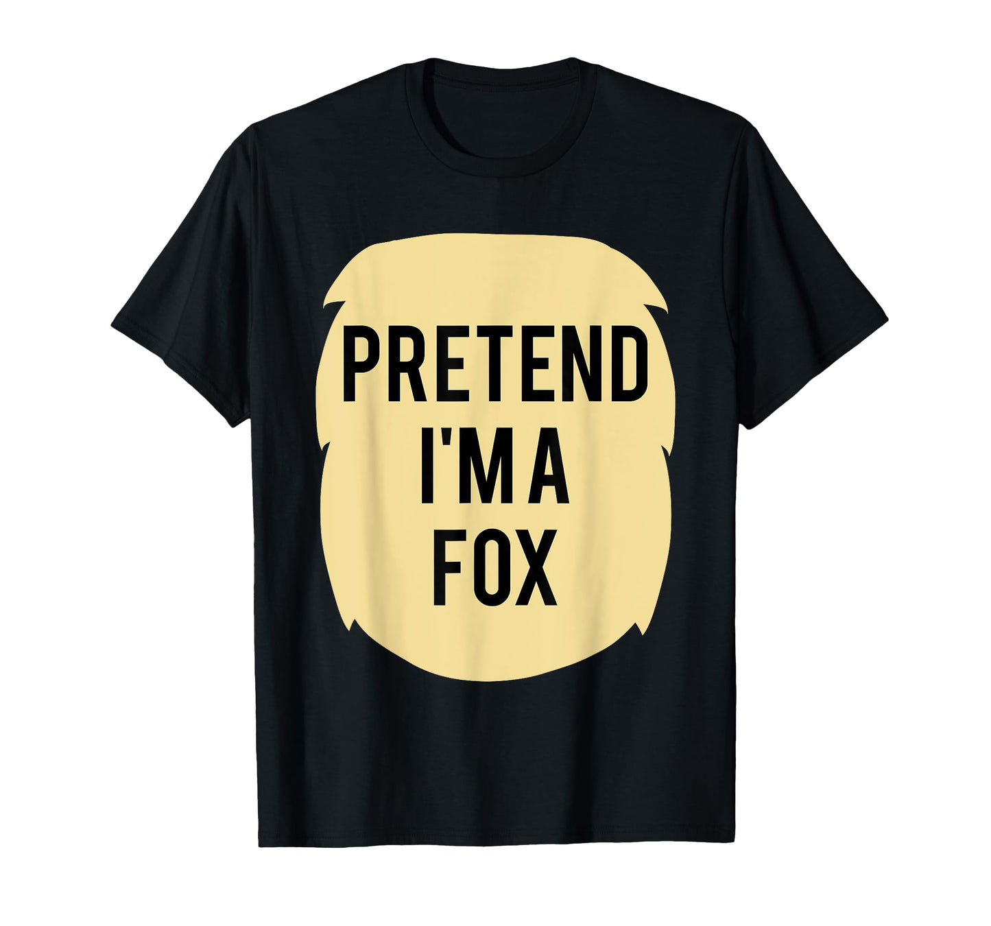Pretend I'm A Fox Costume Funny Halloween Party T-Shirt