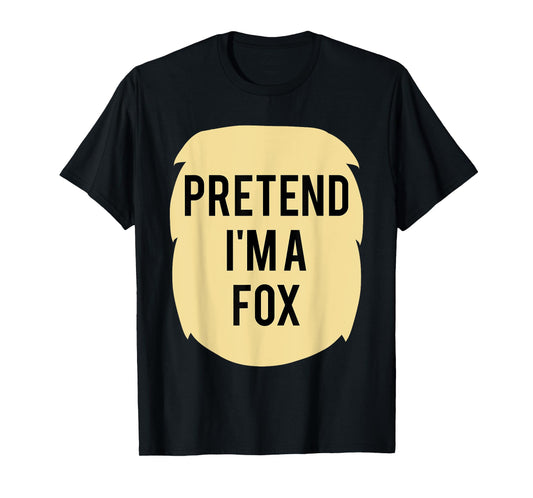 Pretend I'm A Fox Costume Funny Halloween Party T-Shirt