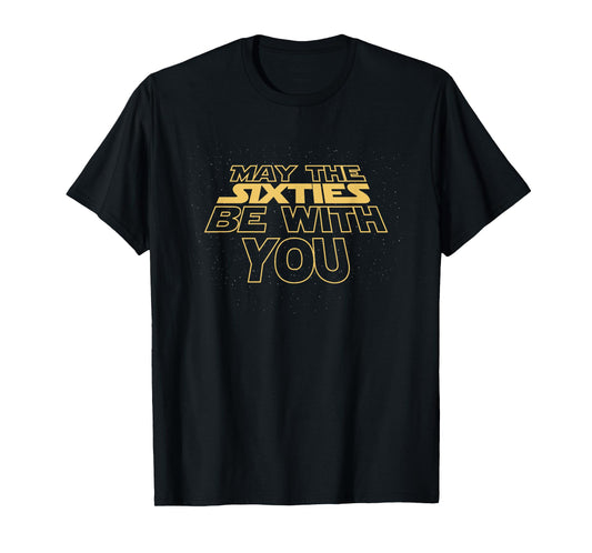 May the Sixties 60th Be With You Vintage 60th Birthday T-Shirt