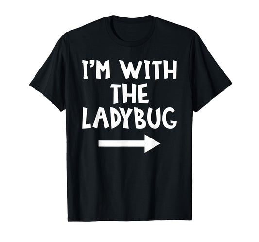 I'm With The Ladybug Funny Matching Couple Halloween Costume T-Shirt