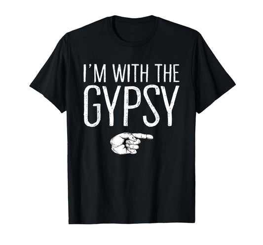 I'm With The Gypsy Matching Costume Lazy Halloween Party T-Shirt