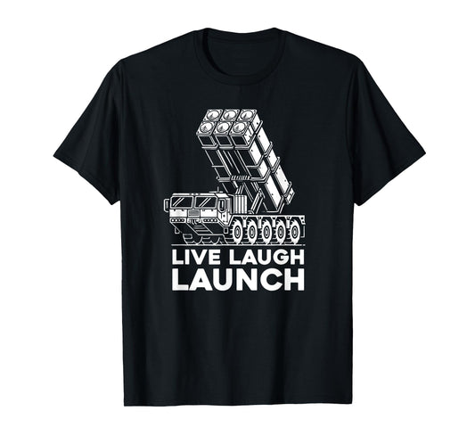 Live Laugh Launch for Military Missile Patriot and Veteran T-Shirt