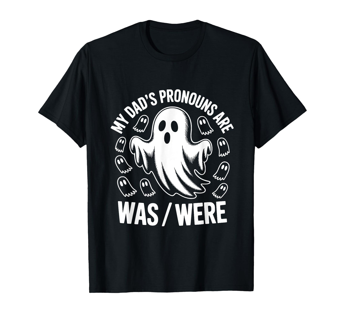Funny My Dad’s Pronouns are Was/Were Father's Day T-Shirt
