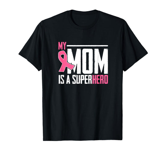 My Mom Is My Superhero Breast Cancer Gift For Amazing Mom T-Shirt