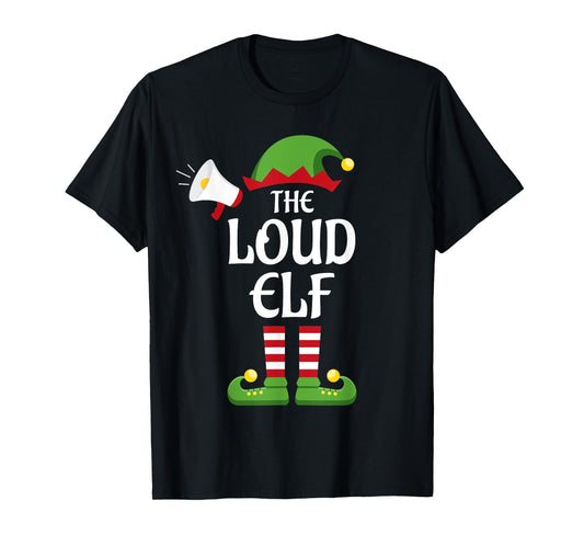 Loud Elf Family Matching Group Christmas T-Shirt