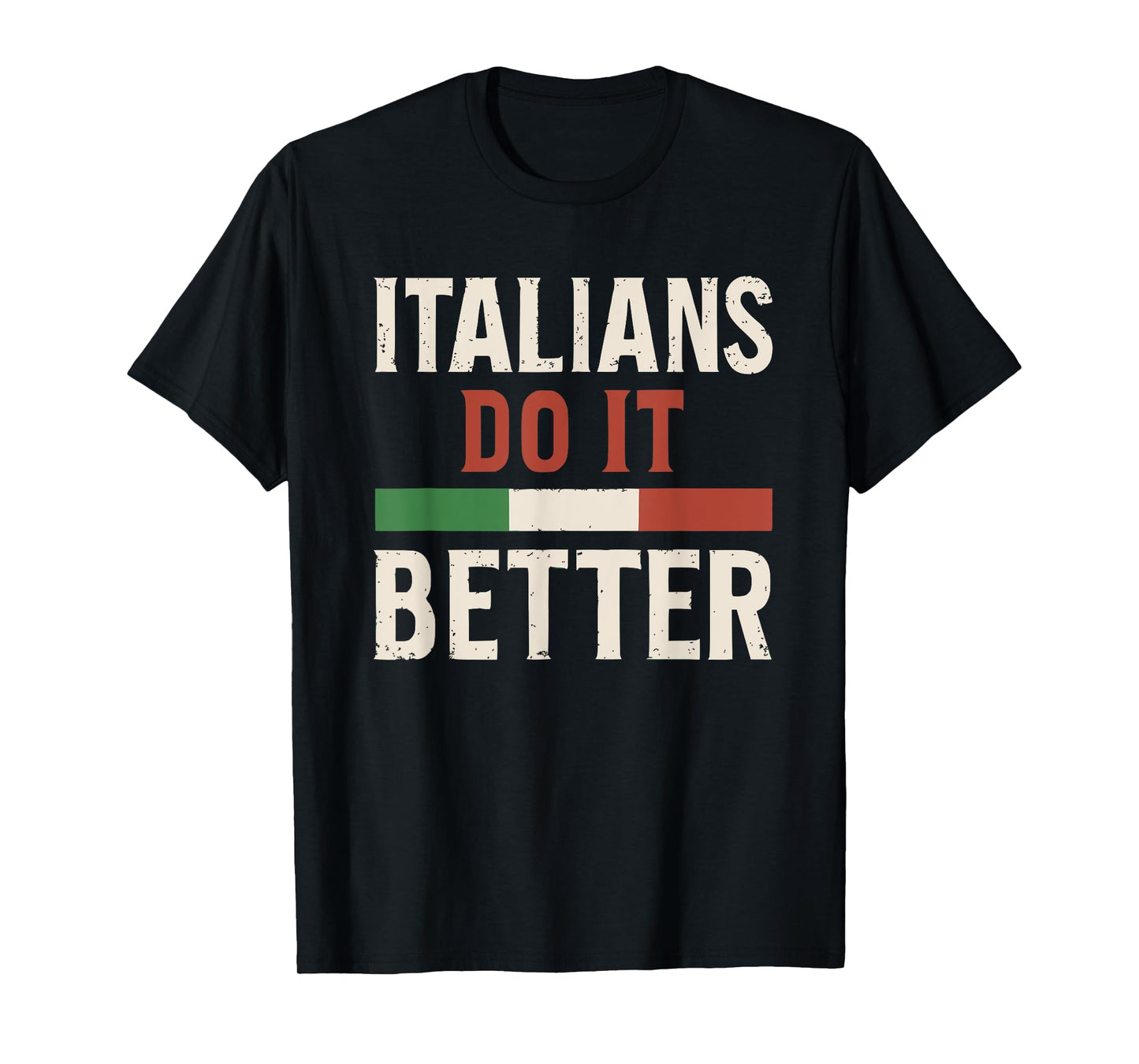 Italians Do It Better Patriotic Graphic T-Shirt