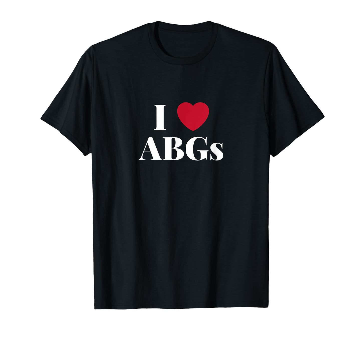 I Love Heart ABGs T Shirt Gift Valentines Day ABG for Men T-Shirt