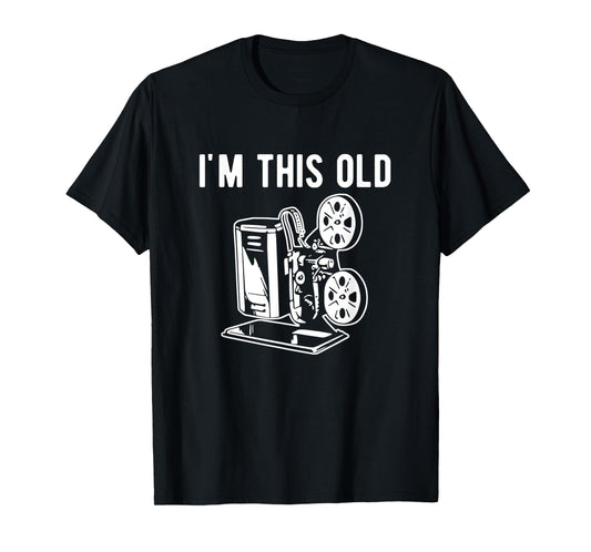 I'm this old - vintage home movie projector T-Shirt