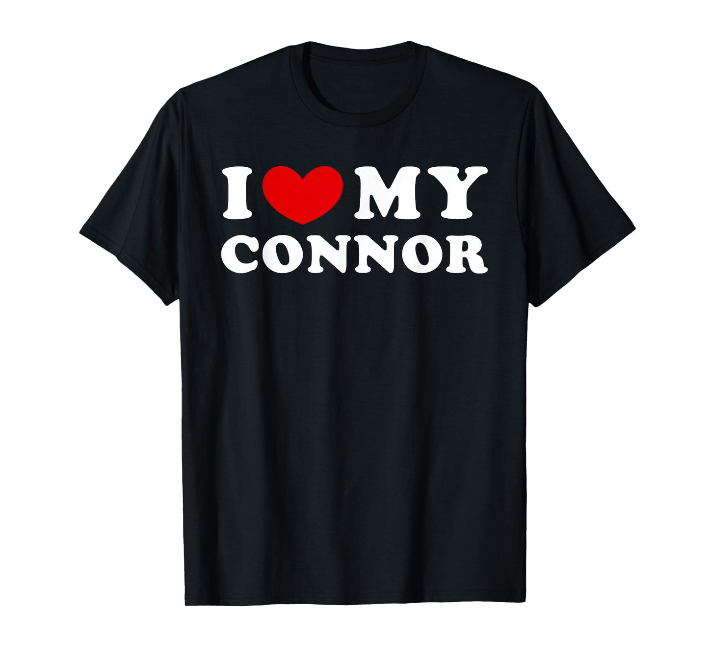 I Love My Connor, I Heart My Connor T-Shirt