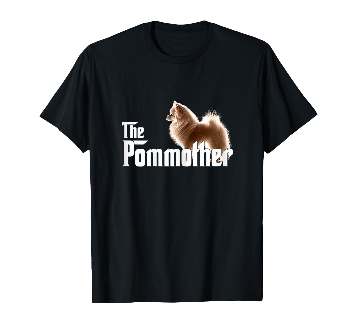 The Pommother - Funny Pomeranian T-Shirt